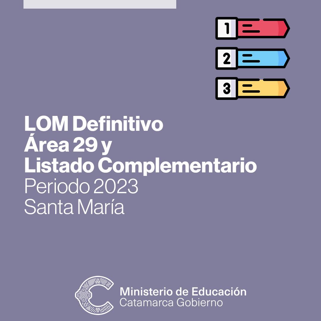 LOM Definitivo, Área 29 y Listado Complementario periodo 2023 para Santa María